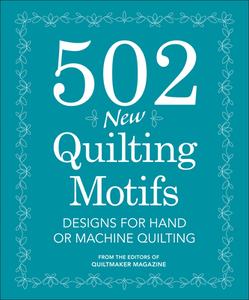 502 New Quilting Motifs di Quiltmaker Magazine, June Dudley edito da F&W Publications Inc