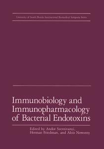 Immunobiology and Immunopharmacology of Bacterial Endotoxins di Herman Friedman, A. Szentivanyi edito da Springer US