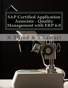SAP Certified Application Associate - Quality Management with Erp 6.0 di N. Thind, S. Samuel edito da Createspace
