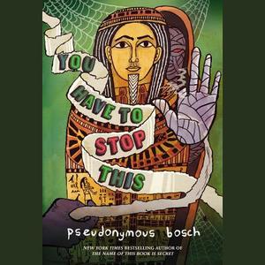 You Have to Stop This di Pseudonymous Bosch edito da Audiogo