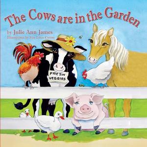 The Cows Are In The Garden di Julie Ann James edito da Peppertree Press