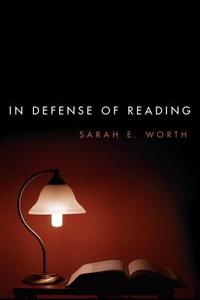 In Defense of Reading di Sarah E Worth edito da Rowman & Littlefield International