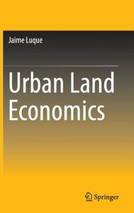 Urban Land Economics di Jaime Luque edito da Springer-Verlag GmbH