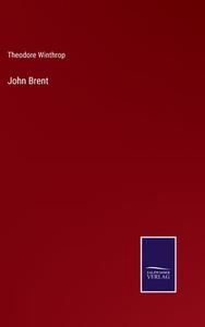 John Brent di Theodore Winthrop edito da Salzwasser-Verlag