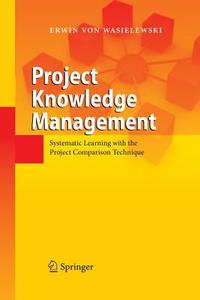 Project Knowledge Management di Erwin von Wasielewski edito da Springer-verlag Berlin And Heidelberg Gmbh & Co. Kg