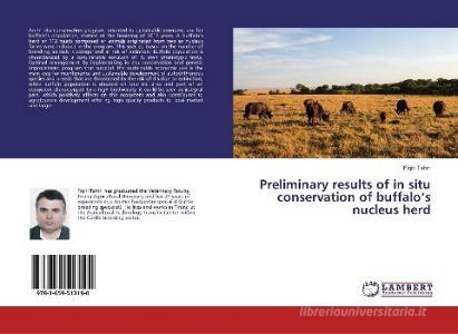 Preliminary results of in situ conservation of buffalo's nucleus herd di Fiqiri Tahiri edito da LAP Lambert Academic Publishing