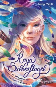 Kaya Silberflügel ¿ Das Geheimnis der magischen Federn di Nelly Möhle edito da FISCHER KJB