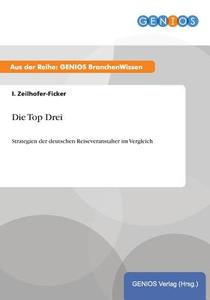 Die Top Drei di I. Zeilhofer-Ficker edito da GBI-Genios Verlag