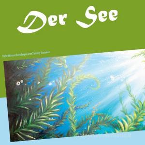 Der See di Tammy Sommer edito da Books on Demand