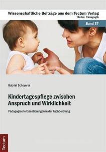 Kindertagespflege zwischen Anspruch und Wirklichkeit di Gabriel Schoyerer edito da Tectum Verlag