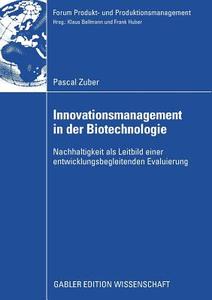 Innovationsmanagement in der Biotechnologie di Pascal Zuber edito da Gabler, Betriebswirt.-Vlg
