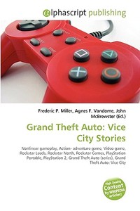 Vice City Stories di #Miller,  Frederic P. Vandome,  Agnes F. Mcbrewster,  John edito da Vdm Publishing House