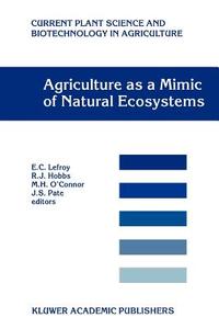 Agriculture as a Mimic of Natural Ecosystems edito da Springer Netherlands