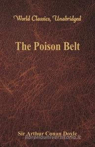 The Poison Belt (World Classics, Unabridged) di Sir Arthur Conan Doyle edito da Alpha Editions