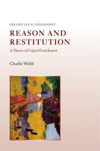 Reason and Restitution di Charlie Webb edito da OUP Oxford