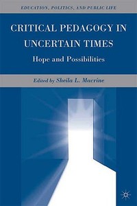 Critical Pedagogy in Uncertain Times edito da Palgrave Macmillan