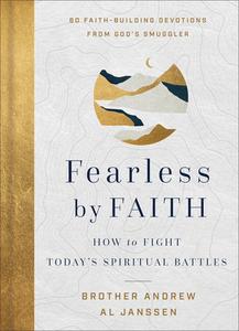 Fearless by Faith: How to Fight Today's Spiritual Battles di Brother Andrew, Al Janssen edito da CHOSEN BOOKS