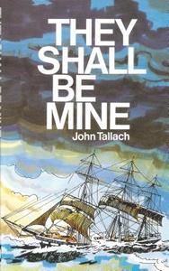 They Shall Be Mine: di John Tallach edito da BANNER OF TRUTH