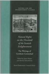 Natural Rights on the Threshold of the Scottish Enlightenment di Gershom Carmichael edito da Liberty Fund Inc.