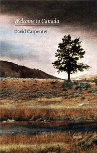 Welcome to Canada di David Carpenter edito da Porcupine's Quill