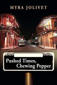 Pushed Times, Chewing Pepper: Sarah's Story di Myra Jolivet edito da Pushed Times Publishing, LLC