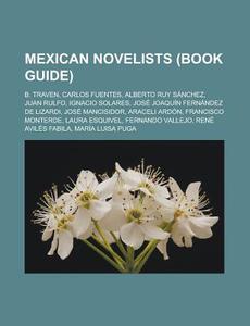 Mexican Novelists: Carlos Fuentes, Juan di Books Llc edito da Books LLC, Wiki Series