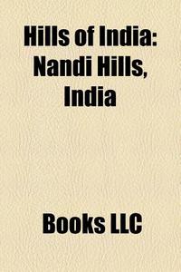 Hills Of India: Nandi Hills, India, Bili di Books Llc edito da Books LLC, Wiki Series