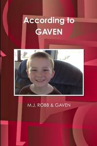 According to GAVEN di M. J. Robb & Gaven edito da Lulu.com