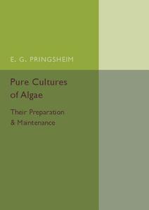 Pure Cultures of Algae di E. G. Pringsheim edito da Cambridge University Press