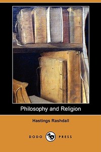 Philosophy And Religion (dodo Press) di Hastings Rashdall edito da Dodo Press