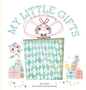 My Little Gifts: A Book of Sharing di Jo Witek edito da Abrams