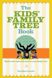 The Kids Family Tree Book di Caroline Leavitt edito da Sterling Publishing Co Inc
