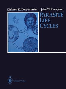 Parasite Life Cycles di Dickson D. Despommier, John W. Karapelou edito da Springer New York