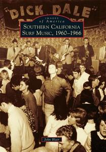 Southern California Surf Music, 1960-1966 di John Blair edito da ARCADIA PUB (SC)