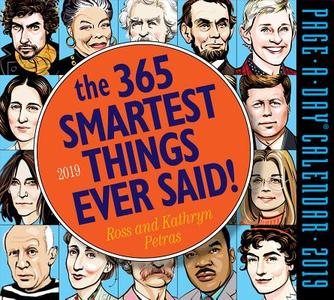 2019 The 365 Smartest Things Ever Said! Page-a-day Calendar di Kathryn Petras, Ross Petras edito da Workman Publishing