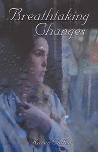 Breathtaking Changes di Karen Guffey edito da Publish America