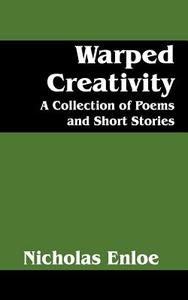Warped Creativity di Nicholas Enloe edito da Outskirts Press