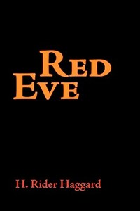 Red Eve, Large-Print Edition di H. Rider Haggard edito da WAKING LION PR