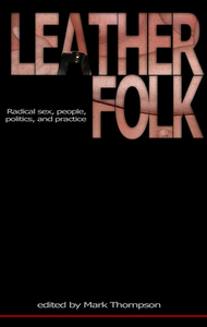Leatherfolk: Radical Sex, People, Politics, and Practice di Mark Thompson edito da DAEDALUS PUB CO