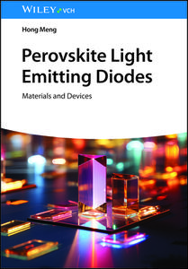 Perovskite Light Emitting Diodes - Materials And Devices di H Meng edito da Wiley-VCH Verlag GmbH