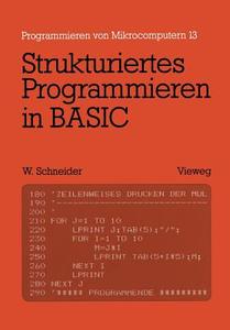 Strukturiertes Programmieren in BASIC di Wolfgang Schneider edito da Vieweg+Teubner Verlag