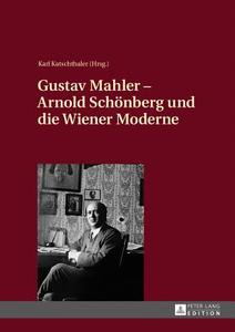Gustav Mahler - Arnold Schönberg und die Wiener Moderne edito da Lang, Peter GmbH