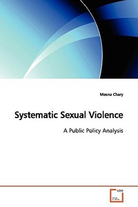 Systematic Sexual Violence di Meena Chary edito da VDM Verlag