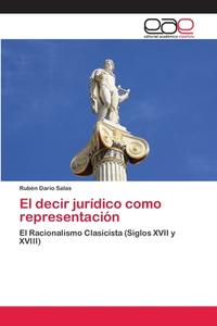 El decir jurídico como representación di Rubén Darío Salas edito da EAE