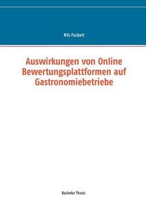 Auswirkungen von Online Bewertungsplattformen auf Gastronomiebetriebe di Nils Fuckert edito da Books on Demand