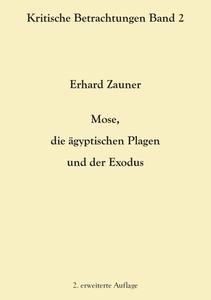 Mose, die ägyptischen Plagen und der Exodus di Erhard Zauner edito da Books on Demand