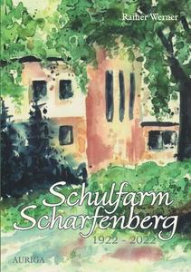 Schulfarm Scharfenberg 1922-2022 di Rainer Werner edito da Books on Demand