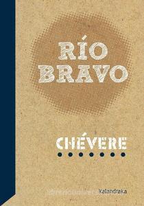 Río Bravo di P. R. Cheeke edito da Kalandraka Editora