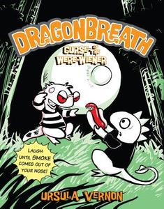 Curse of the Were-Wiener: Dragonbreath Book 3 di Ursula Vernon edito da Penguin Putnam Inc