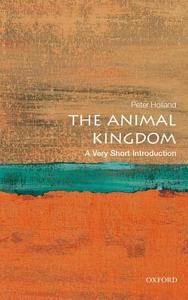 The Animal Kingdom: A Very Short Introduction di Peter Holland edito da Oxford University Press